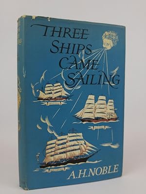 Image du vendeur pour Three Ships came sailing. Illustrated by Margret Noble. mis en vente par ANTIQUARIAT Franke BRUDDENBOOKS