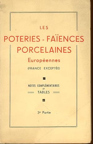 Les poteries - Faïences - porcelaines Européennes : tome 3