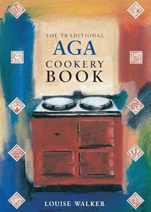 Seller image for The Traditional Aga Cookery Book (Aga and Range Cookbooks) for sale by WeBuyBooks