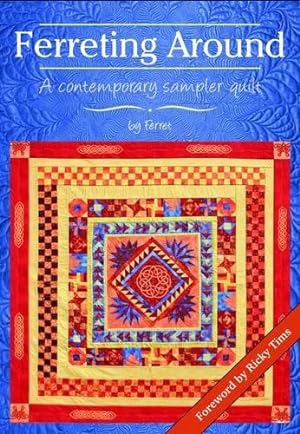 Seller image for Ferreting Around: A Contemporary Sampler Quilt for sale by WeBuyBooks