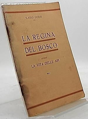 Immagine del venditore per La regina del bosco, ovvero, La vita delle api. venduto da Antiquariat Unterberger