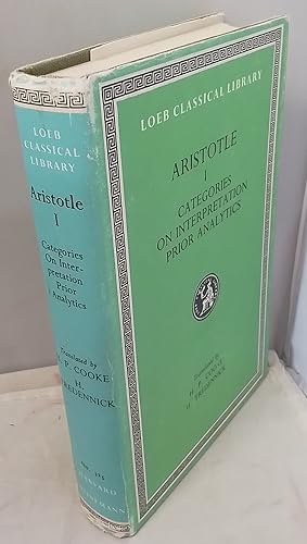 Aristotle. In Twenty-Three Volumes. I. The Categories on Interpretation by Harold P. Cooke. Prior...