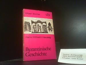 Seller image for Byzantinische Geschichte. Hans-Wilhelm Haussig / Urbanbcher ; 117 for sale by Der Buchecker