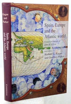 Imagen del vendedor de SPAIN, EUROPE AND THE ATLANTIC WORLD. Essays in honour of John H. Elliot. a la venta por Francis Edwards ABA ILAB