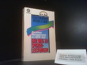 Bild des Verkufers fr Der Weg zu Spitzenleistungen. Craig R. Hickman ; Michael A. Silva. [Aus d. Amerikan. bertr. von Wolfgang Reinhard] / Goldmann ; 14009 : New age zum Verkauf von Der Buchecker