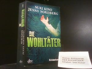 Imagen del vendedor de Die Wohltter : Kriminalroman. Nuri Kino ; Jenny Nordberg. Aus dem Schwed. von Ursel Allenstein / dtv ; 21338 a la venta por Der Buchecker