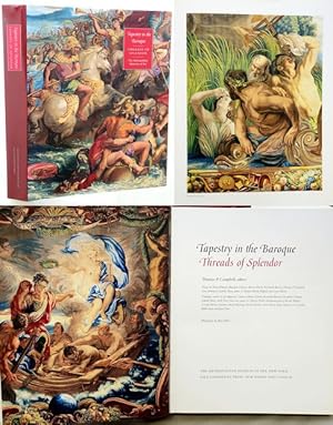 Immagine del venditore per TAPESTRY IN THE BAROQUE. Threads of Splendor. Essays by Pascal-Franois Bertrand, Charissa Bremer-David, Koenraad Brosens, Thomas P. Campbell, Guy Delmarcel, Isabelle Denis, James G. Harper, Wendy Hefford and Lucia Meoni. Catalogue entries by Jeri Bapasola, Charissa Bremer-David, Koenraad Brosens, Elizabeth Cleland, Isabelle Denis, Nello Forti Grazzini, James G. Harper, Ebeltje Hartkamp-Jonxis, Wendy Hefford, Concha Herrero, Carretero, Katie Heyning, Florian Knothe, Lucia Meoni, Katja Schmitz-von Ledebur, Hillie Smit, and Jean Vittet. venduto da Francis Edwards ABA ILAB