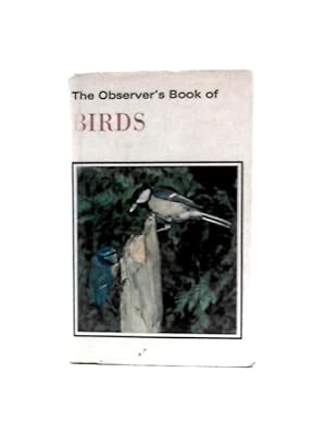 Bild des Verkufers fr The Observer's Book Of Birds Describing 243 Species With 100 Colour And 101 Black And White Illustrations zum Verkauf von World of Rare Books