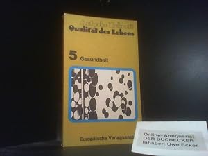 Aufgabe Zukunft, Qualität des Lebens; Bd. 5: Gesundheit.