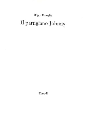 Il partigiano Johnny.Torino, Einaudi, 1968 (1 Giugno).