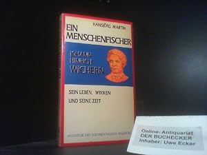 Ein Menschenfischer : Johann Hinrich Wichern, sein Leben, Wirken u. seine Zeit. ARH-Taschenbuch ; 53