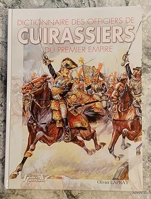 Bild des Verkufers fr Dictionnaire biographique des officiers de cuirassiers du Premier Empire, 1804-1815 zum Verkauf von Apart