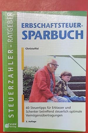 Seller image for Erbschaftsteuer-Sparbuch: 60 Steuertips fr Erblasser und Schenker betreffend steuerlich optimale Vermgensbertragungen, 2. Auflage for sale by biblion2