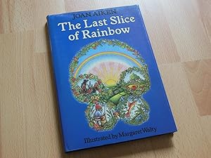 The Last Slice of Rainbow. Illustrated by Margaret Walty.