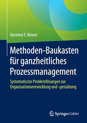 Immagine del venditore per Methoden-Baukasten fr ganzheitliches Prozessmanagement venduto da BuchWeltWeit Ludwig Meier e.K.