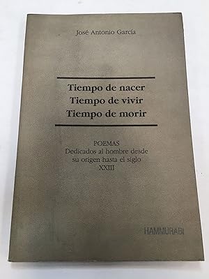 Imagen del vendedor de Tiempo de nacer tiempo de vivir tiempo de morir a la venta por Libros nicos