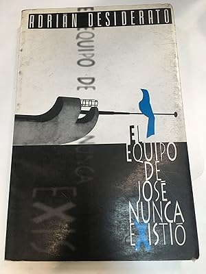 Imagen del vendedor de El equipo de Jose Nunca Existio a la venta por Libros nicos