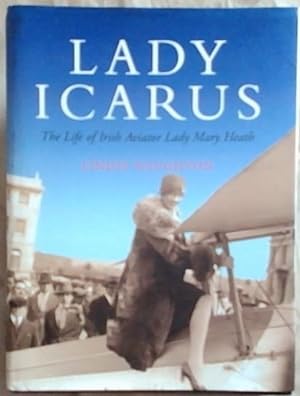 Bild des Verkufers fr Lady Icarus: The Life of Irish Aviator Lady Mary Heath zum Verkauf von Chapter 1