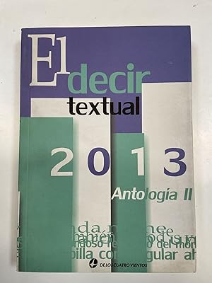 Seller image for El decir textual 2013. Antologia II for sale by Libros nicos