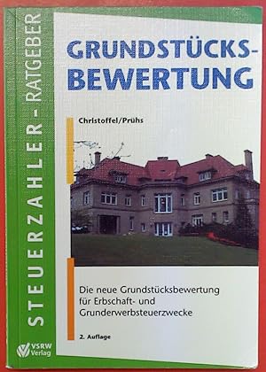 Bild des Verkufers fr Grundstcksbewertung. Die neue Grundstcksbewertung fr Erbschaftsteuer- und Grunderwerbsteuerzwecke, 2. aktualisierte Auflage zum Verkauf von biblion2