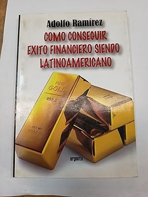 Imagen del vendedor de Como conseguir exito financiero siendo latinoamericano a la venta por Libros nicos