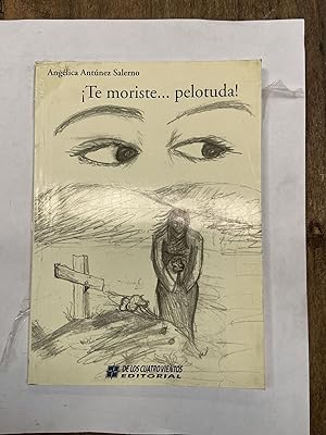 Seller image for Te moriste pelotuda for sale by Libros nicos