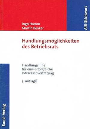 Bild des Verkufers fr Handlungsmglichkeiten des Betriebsrats Handlungshilfe fr eine erfolgreiche Interessenvertretung AiB-Stichwort zum Verkauf von Flgel & Sohn GmbH