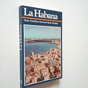 Immagine del venditore per La Habana. Gua turstica general de la ciudad venduto da MAUTALOS LIBRERA