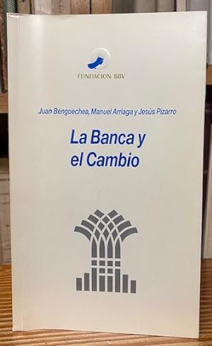 Immagine del venditore per LA BANCA Y EL CAMBIO venduto da Fbula Libros (Librera Jimnez-Bravo)