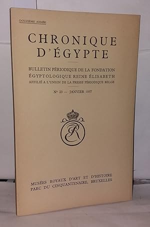 Chronique d'Égypte N° 23 Bulletin périodique de la fondation égyptologique Reine Élisabeth