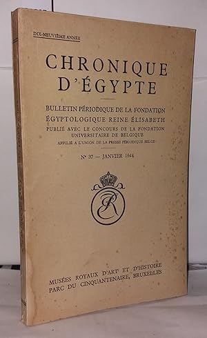 Chronique d'Égypte N° 37 Bulletin périodique de la fondation égyptologique Reine Élisabeth