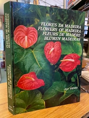 Flowers of Madeira ; Flores da Madeira ; Fleurs de Madere ; Blumen Madeiras