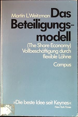 Imagen del vendedor de Das Beteiligungsmodell : Vollbeschftigung durch flexible Lhne = (The share economy). Sonderband der Reihe "Wirtschaftswissenschaft im Spannungsfeld von Theorie und Politik" a la venta por books4less (Versandantiquariat Petra Gros GmbH & Co. KG)