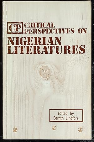 Image du vendeur pour Critical Perspectives on Nigerian Literatures /Oludare Olajubu "Iwi Egungun Chants - An Introduction" / Oyekan Owomoyela "Folklore And Yoruba Thgeater" / J A Adedeji "Trends In The Context And Form Of The Opening Glee In Yoruba Drama" / Lloyd W Brown "Cultural Norms And Modes Of Perception In Achebe's Fiction" mis en vente par Shore Books