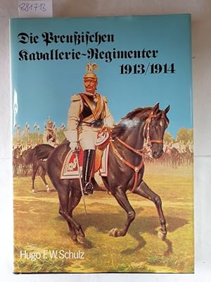 Bild des Verkufers fr Die preussischen Kavallerie - Regimenter 1913/1914. (6907 920). Nach dem Gesetz vom 3. Juli 1913 zum Verkauf von Versand-Antiquariat Konrad von Agris e.K.