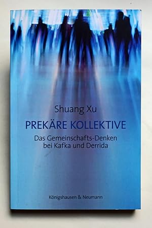 Image du vendeur pour Prekre Kollektive. Das Gemeinschafts-Denken bei Kafka und Derrida. mis en vente par Versandantiquariat Wolfgang Petry