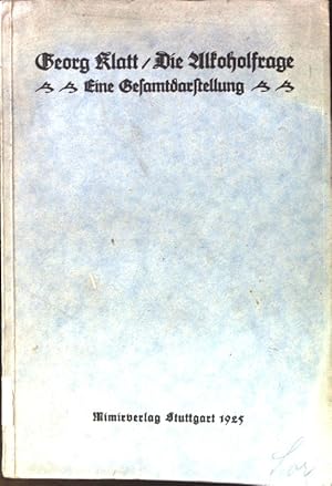 Seller image for Die Alkoholfrage : Eine Gesamtdarst. mit bes. Bercks. d. Aufgaben in d. Schule. for sale by books4less (Versandantiquariat Petra Gros GmbH & Co. KG)