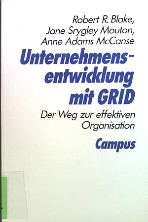 Seller image for Unternehmensentwicklung mit GRID : Der Weg zur effektiven Organisation. (SIGNIERTES EXEMPLAR) for sale by books4less (Versandantiquariat Petra Gros GmbH & Co. KG)