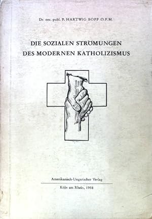 Imagen del vendedor de Die sozialen Strmungen des modernen Katholizismus : Ein Beitr. zum Verstndnis des heutigen Gesellschaftsbewutseins. Kirche und Volk ; Bd. 7 a la venta por books4less (Versandantiquariat Petra Gros GmbH & Co. KG)