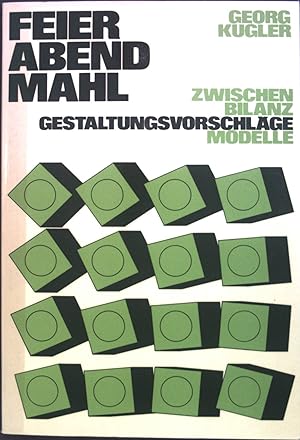Bild des Verkufers fr Feierabendmahl : Zwischenbilanz - Gestaltungsvorschlge - Modelle. zum Verkauf von books4less (Versandantiquariat Petra Gros GmbH & Co. KG)