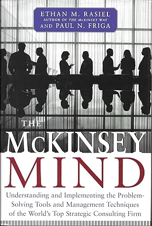 Seller image for The McKinsey Mind: Understanding and Implementing the Problem-Solving Tools and Management Techniques of the World's Top Strategic Consulting Firm for sale by Charing Cross Road Booksellers