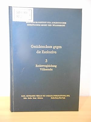 Bild des Verkufers fr Gerichtsschutz gegen die Exekutive; Band 3 (von 3) Rechtsvergleichung, Vlkerrecht zum Verkauf von avelibro OHG