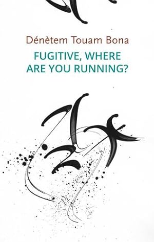 Bild des Verkufers fr Fugitive, Where Are You Running? (Critical South) by Touam Bona, D&eacute;n&egrave;tem [Paperback ] zum Verkauf von booksXpress