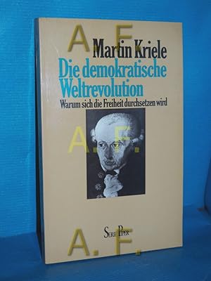 Imagen del vendedor de Die demokratische Weltrevolution : warum sich d. Freiheit durchsetzen wird. Piper , Bd. 486 a la venta por Antiquarische Fundgrube e.U.