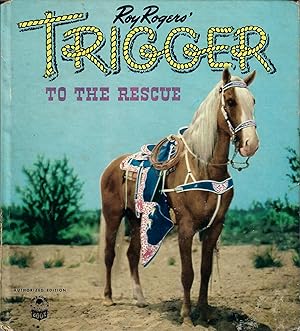 Seller image for Roy Rogers' Trigger to the Rescue [cover title] for sale by Robin Bledsoe, Bookseller (ABAA)