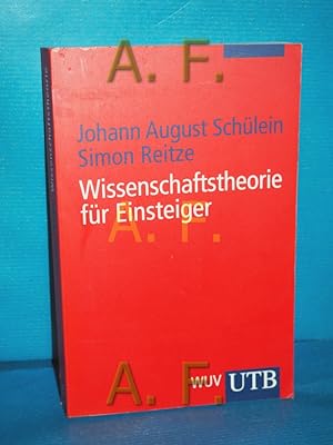Seller image for Wissenschaftstheorie fr Einsteiger Johann-August Schlein , Simon Reitze / UTB , 2351 for sale by Antiquarische Fundgrube e.U.