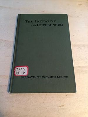 The Initiative and Referendum: Arguments Pro and Con by a Special Committee of The National Econo...