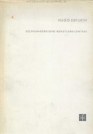 Imagen del vendedor de Sechsunddreissig Knstlerbildnisse. Bildnisse der Sammlung Hugo Erfurth. a la venta por Antiquariat-Plate