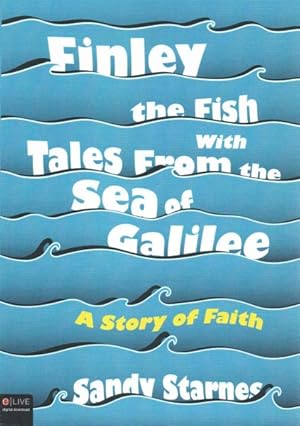 Seller image for Finley the Fish With Tales from the Sea of Galilee : A Story of Faith, eLive Digital Download Included for sale by GreatBookPrices