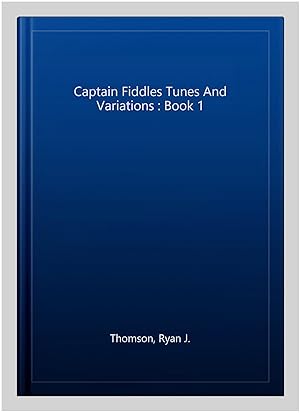 Immagine del venditore per Captain Fiddles Tunes And Variations : Book 1 venduto da GreatBookPrices